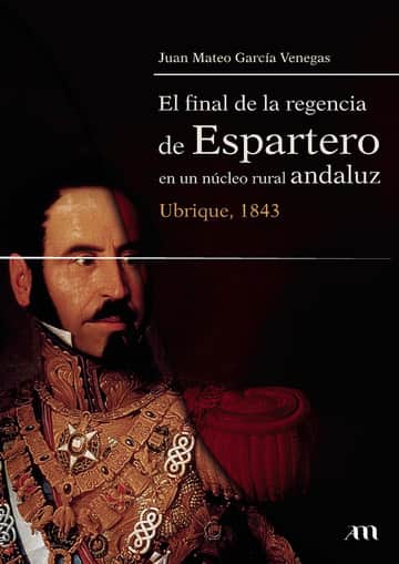 El final de la regencia de Espartero en un núcleo rural andaluz. Ubrique, 1843