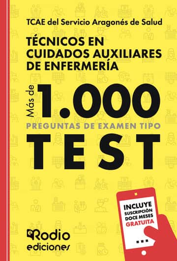 TCAE del Servicio Aragonés de Salud. Técnicos en Cuidados Auxiliares de Enfermería. Más de 1.000 preguntas de examen tipo test