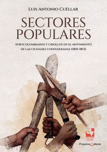 Sectores populares, afrocolombianos y criollos en el movimiento de las ciudades confederadas (1810-1813)