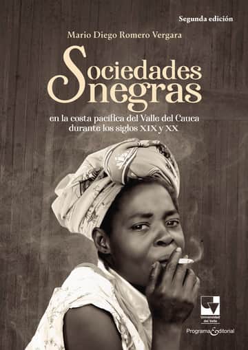 Sociedades negras en la costa pacífica del Valle del Cauca durante los siglos XIX y XX