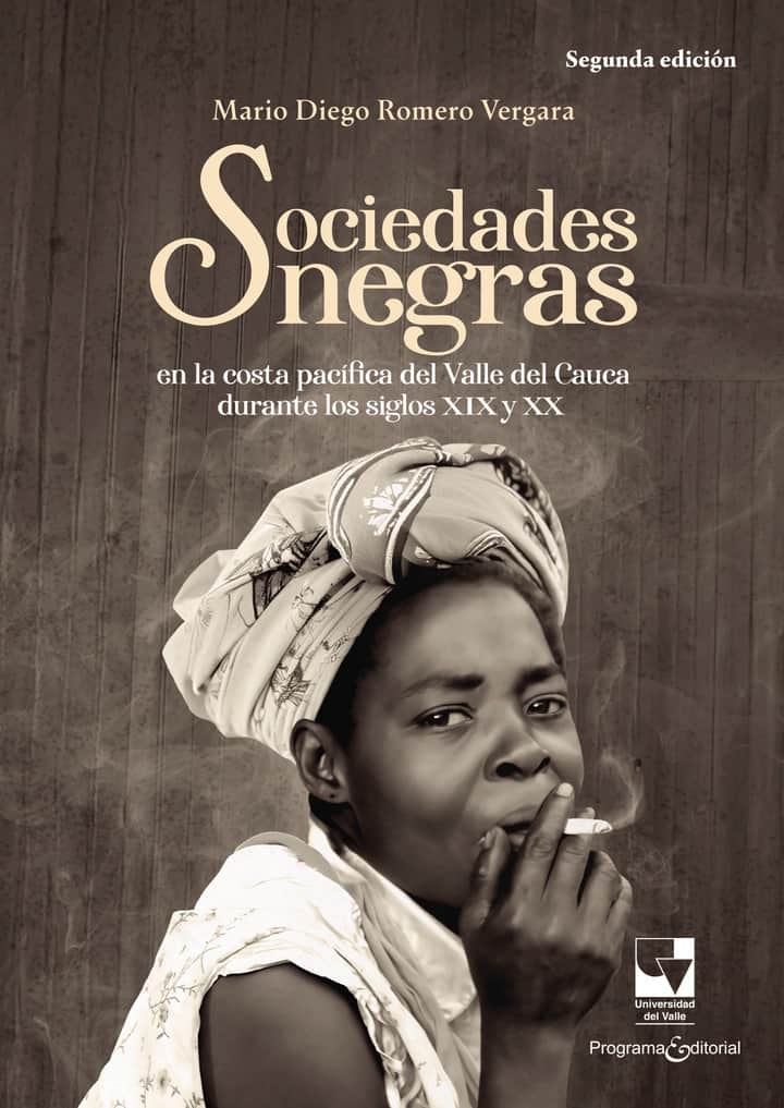 Sociedades negras en la costa pacífica del Valle del Cauca durante los siglos XIX y XX