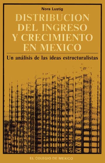 Distribución del ingreso y crecimiento en México. Un análisis de ideas estructuralistas