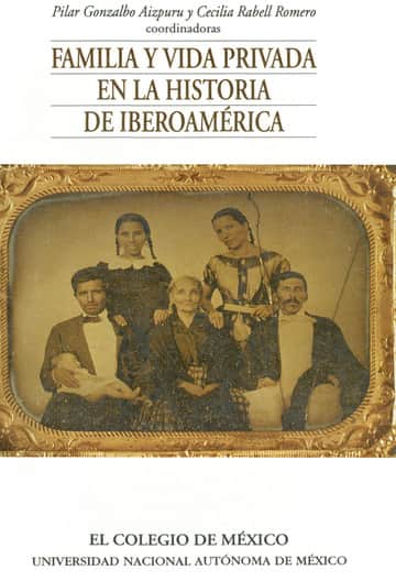 FAMILIA Y VIDA PRIVADA EN LA HISTORIA DE IBEROAMÉRICA Seminario de Historia de la Familia