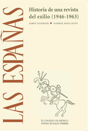 LAS ESPAÑAS Historia de una revista del exilio ( 1943-1963)