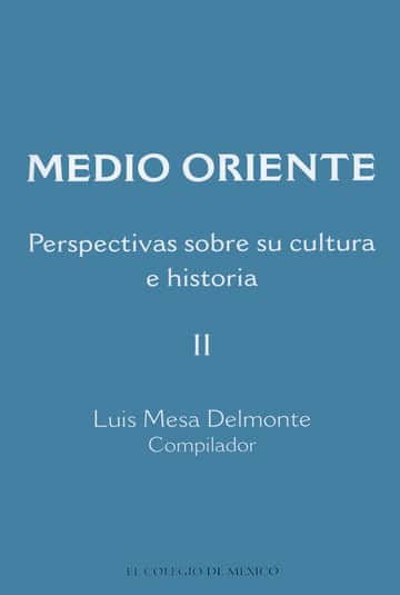 MEDIO ORIENTE: PERSPECTIVAS SOBRE SU CULTURA E HISTORIA II