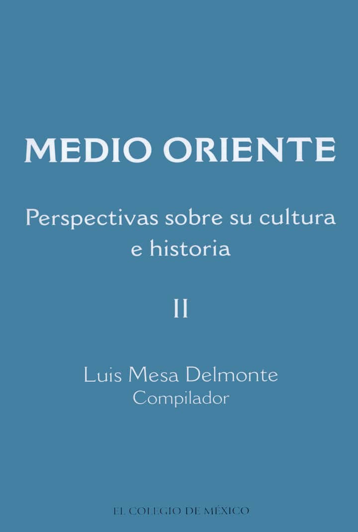 MEDIO ORIENTE: PERSPECTIVAS SOBRE SU CULTURA E HISTORIA II
