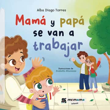 Mamá y papá se van a trabajar