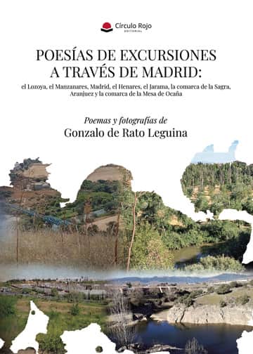 Poesías de excursiones a través de Madrid: el Lozoya, el Manzanares, Madrid, el Henares, el Jarama, la comarca de la Sagra, Aranjuez y la comarca de la Mesa de Ocaña