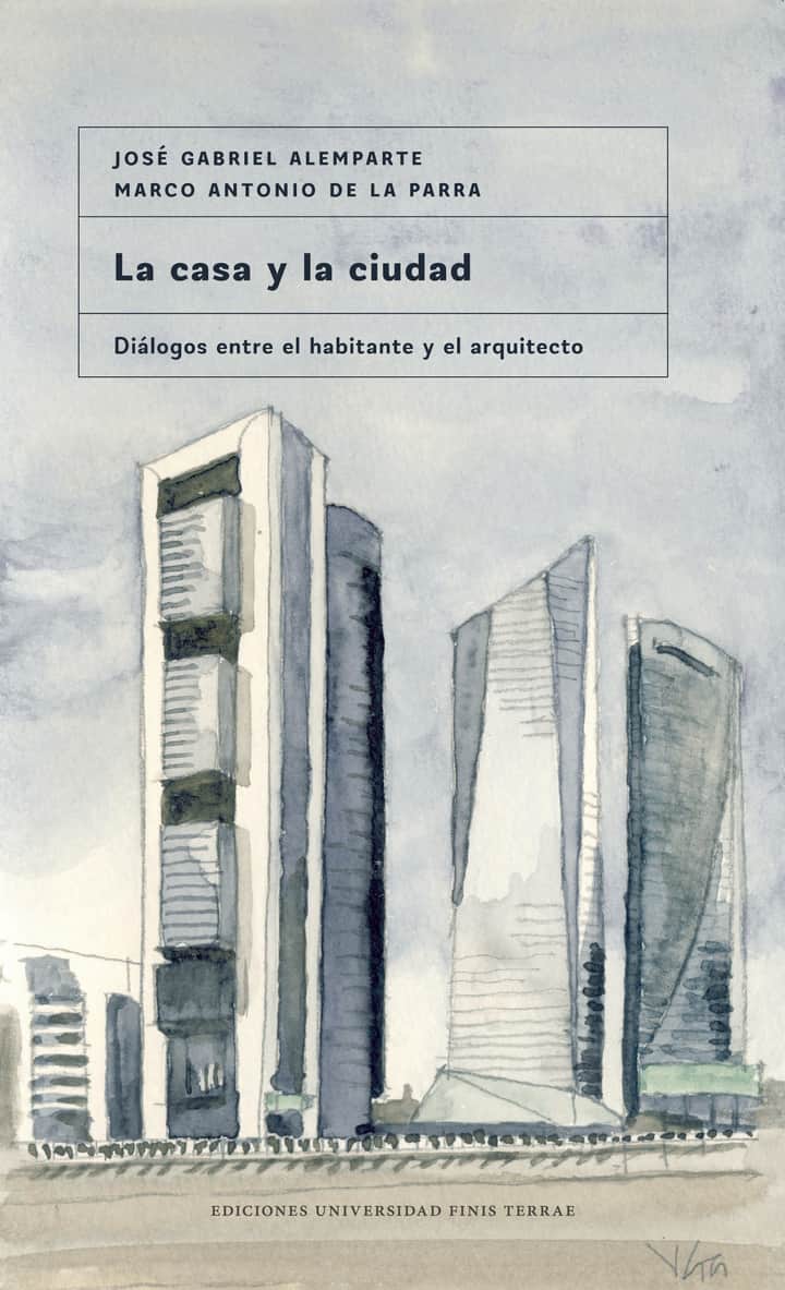 La casa y la ciudad: Diálogos entre el habitante y el arquitecto