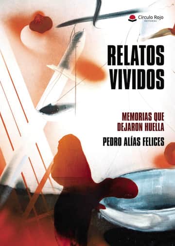 Relatos vividos. Memorias que dejaron huella