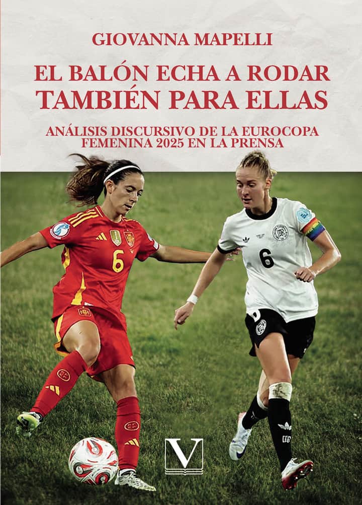 El balón echa a rodar también para ellas: Análisis discursivo de la Eurocopa femenina 2025 en la prensa