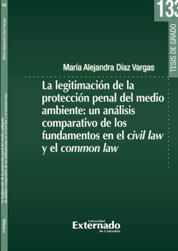 La legitimación de la protección penal del medio ambiente: un análisis comparativo de los fundamentos en el civil law y el common law