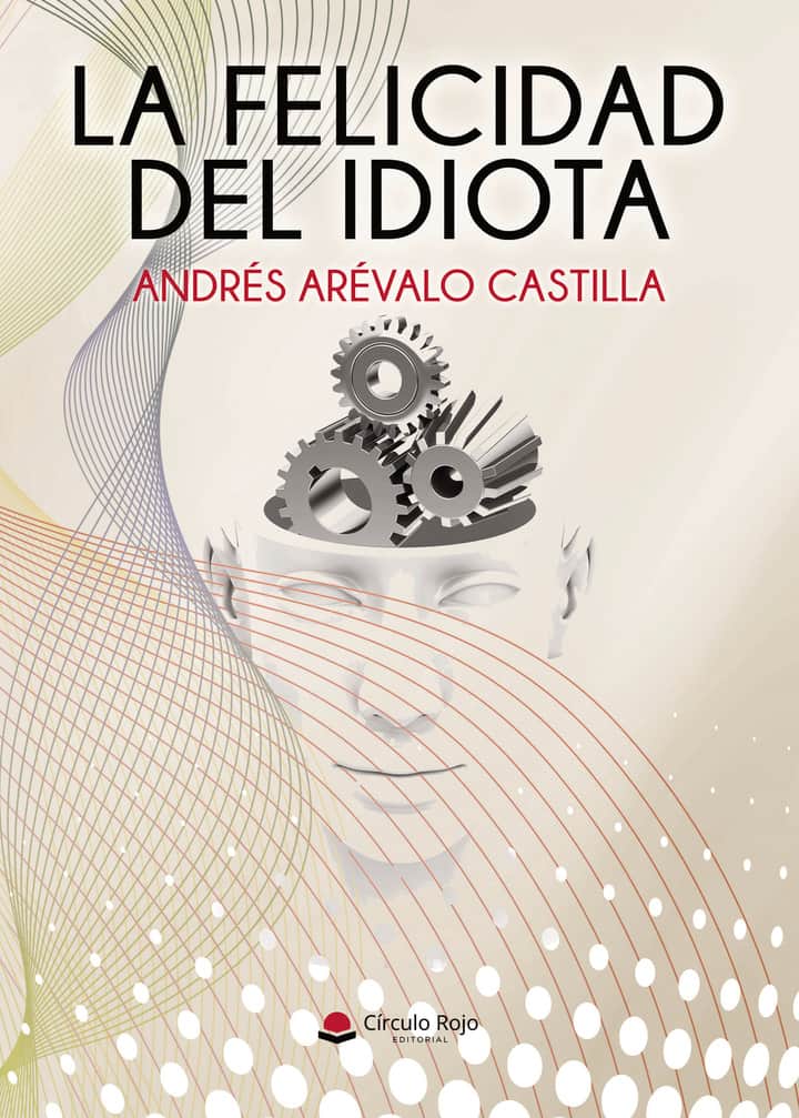 LA FELICIDAD DEL IDIOTA