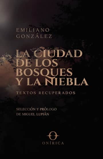 La ciudad de los bosques y la niebla: Textos recuperados