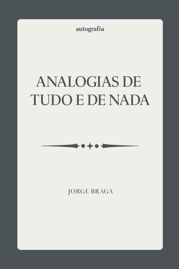 Analogias de tudo e de nada