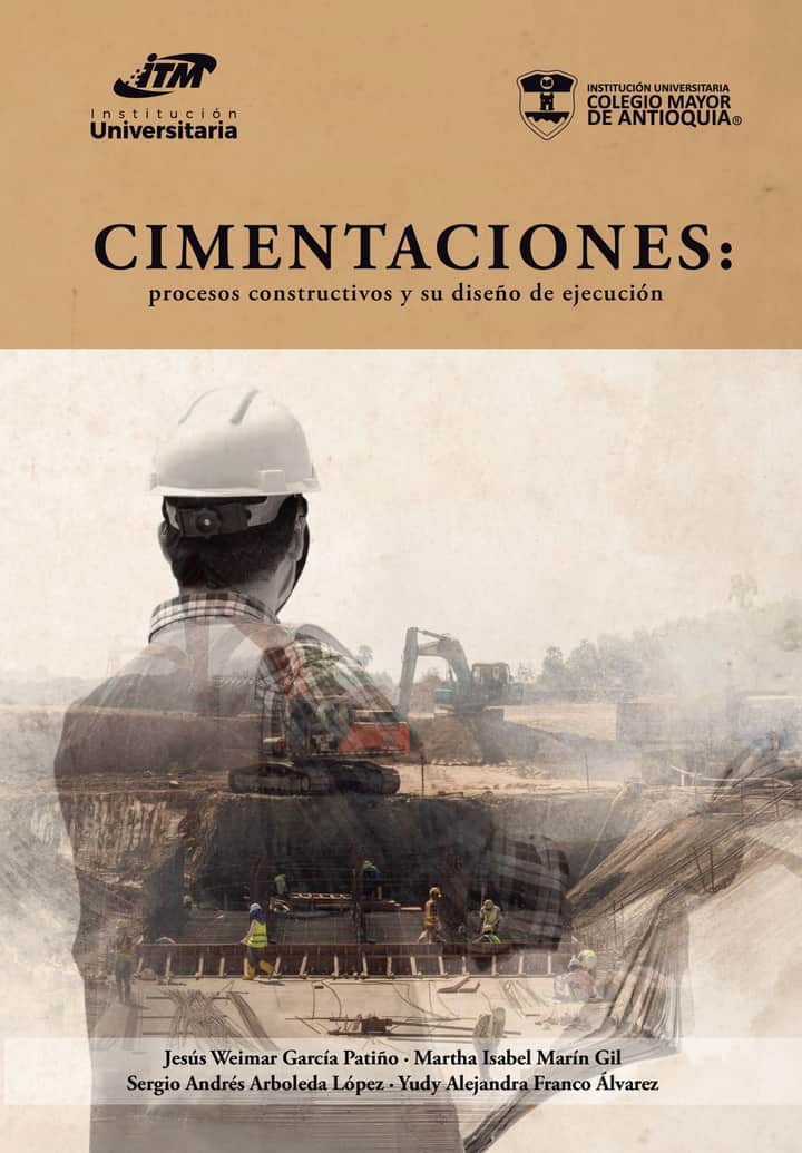 Cimentaciones: procesos constructivos y su diseño de ejecución: Procesos constructivos y su diseño de ejecución