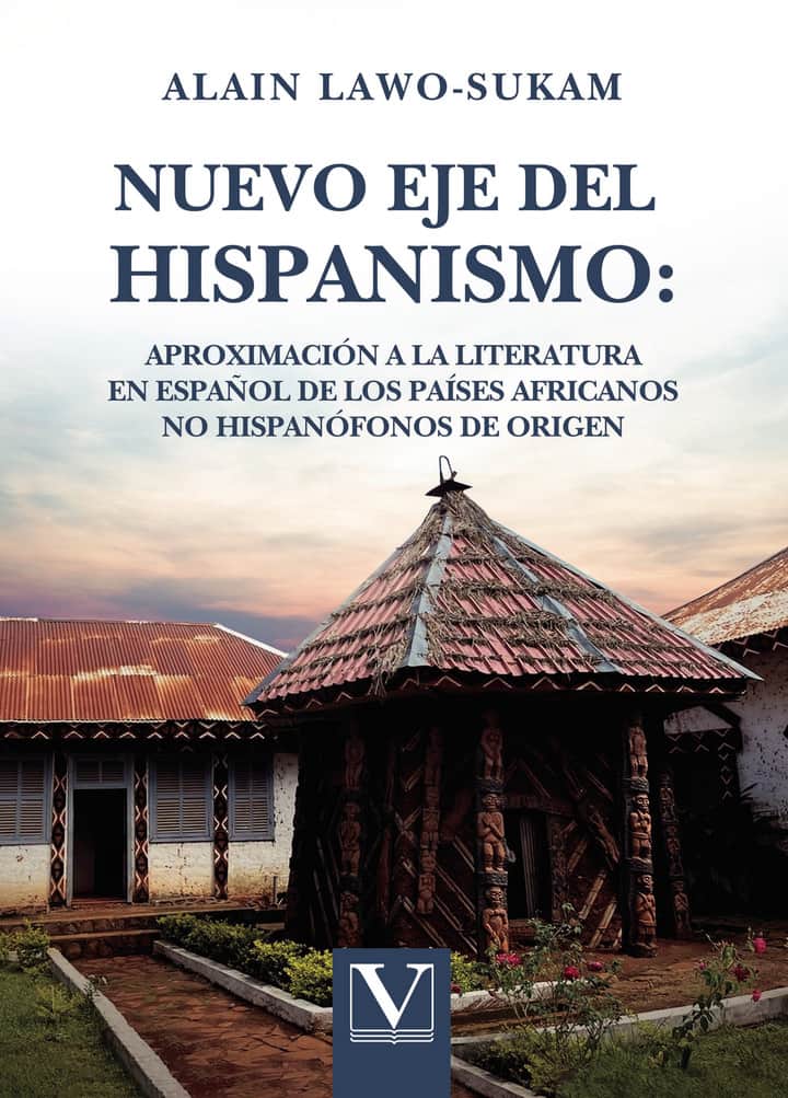 Nuevo eje del hispanismo: aproximación a la literatura en español de los países africanos no hispanófonos de origen