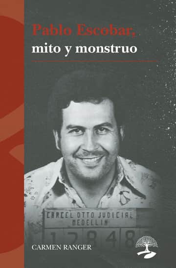 Pablo Escobar, mito y monstruo