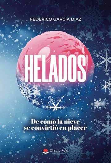 HELADOS. De cómo la nieve se convirtió en placer