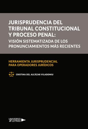 Jurisprudencia del Tribunal Constitucional y proceso penal: visión sistematizada de los pronunciamientos más recientes