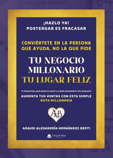 TU NEGOCIO MILLONARIO, TU LUGAR FELIZ