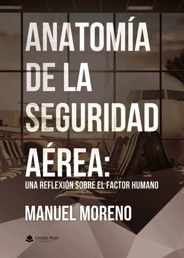 Anatomía de la seguridad aérea: Una reflexión sobre el factor humano