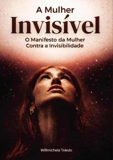 A Mulher Invisível: O Manifesto da Mulher contra a Invisibilidade