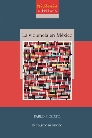 Historia mínima de la violencia en México