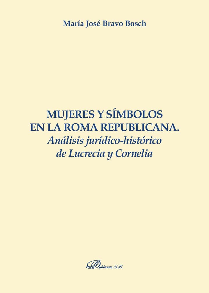 Mujeres y símbolos en la Roma republicana.Análisis jurídico-histórico de Lucrecia y Cornelia