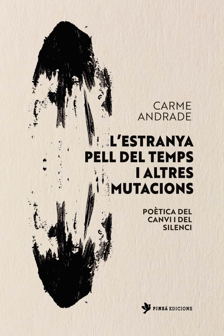 L’estranya pell del temps i altres mutacions: Poètica del canvi i del silenci