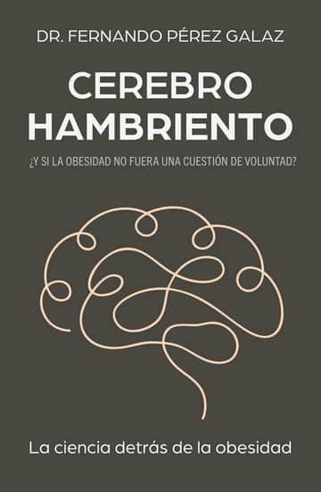 CEREBRO HAMBRIENTO: La ciencia detrás de la obesidad