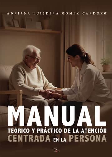 Manual teórico y práctico de la Atención Centrada en la Persona