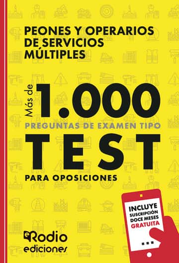 Peones y Operarios de Servicios Múltiples. Más de 1.000 preguntas de examen tipo test para Oposiciones