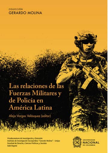 Las relaciones de las Fuerzas Militares y de Policía en América Latina