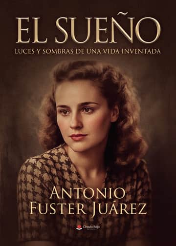 El Sueño. Luces y sombras de una vida inventada