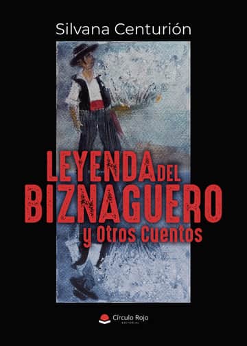 Leyenda del Biznaguero y Otros Cuentos