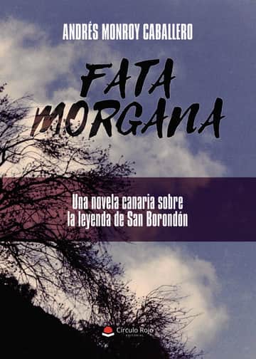Fata Morgana. Una novela canaria sobre la leyenda de San Borondón