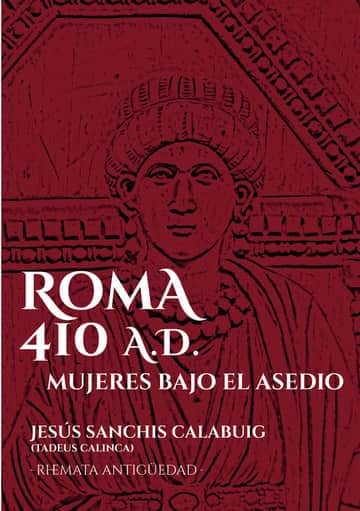 Roma 410 AD: Mujeres bajo el asedio