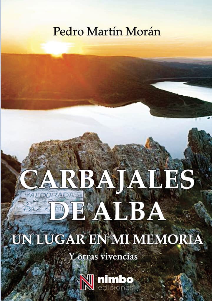CARBAJALES DE ALBA. Un lugar en mi memoria, y otras vivencias