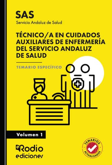 Técnico/a en Cuidados Auxiliares de Enfermería del Servicio Andaluz de Salud. Temario Específico.Volumen 1. SAS