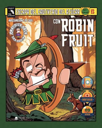 Escapa del cautiverio del azúcar con Robin Fruit