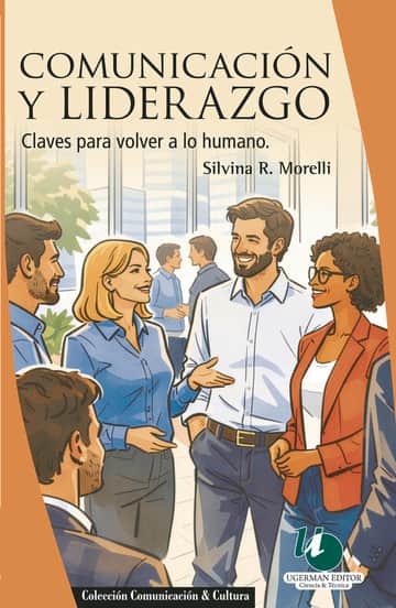 Comunicación y Liderazgo: Claves para volver a lo humano