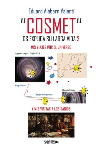 "COSMET" OS EXPLICA SUS AVENTURAS  2: Mis viajes por el universo y mis visitas a los sabios