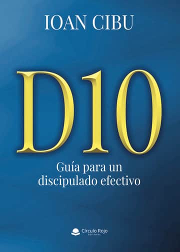 D10. Guía para un discipulado efectivo