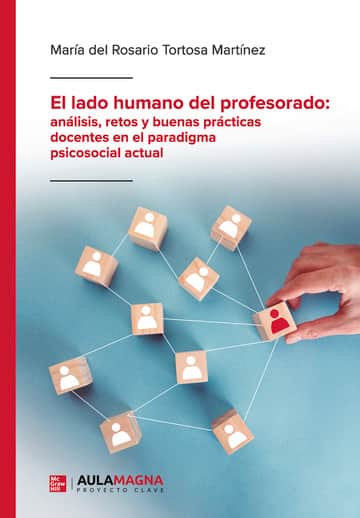 El lado humano del profesorado: análisis, retos y buenas prácticas docentes en el paradigma psicosocial actual