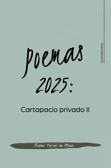 Poemas 2025: Cartapacio privado II