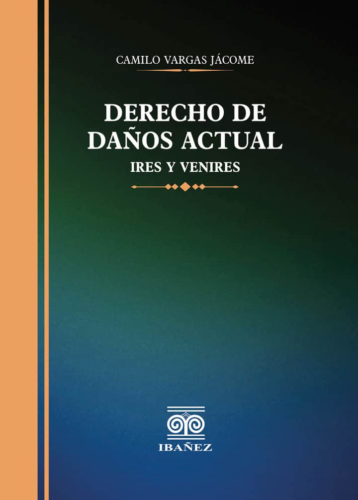 Derecho de daños actual: Ires y venires
