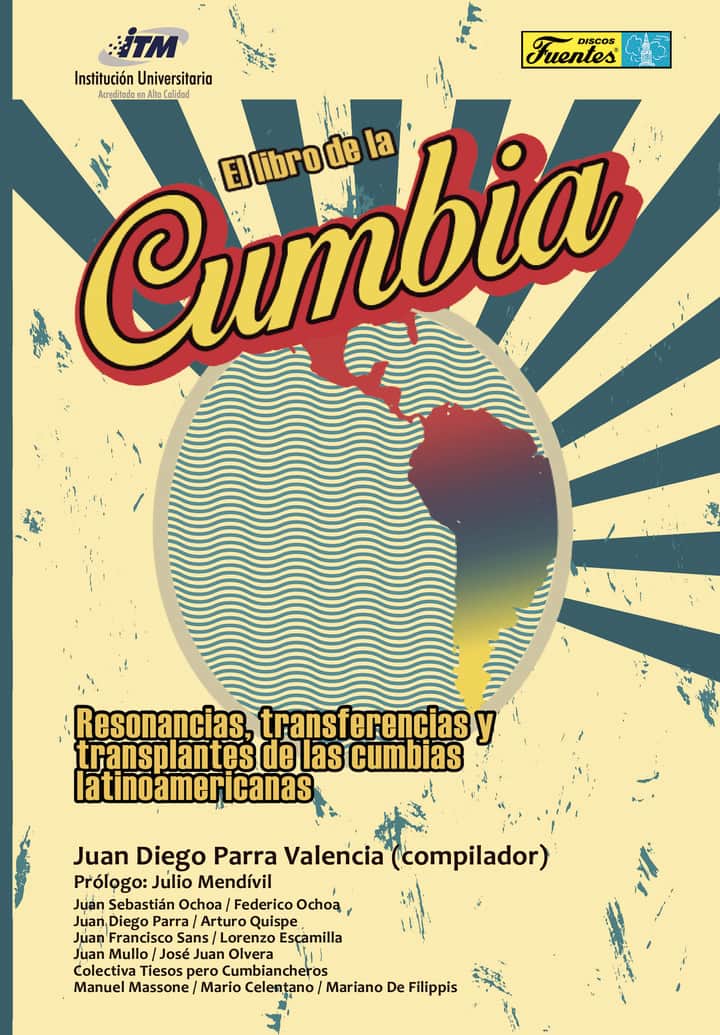 El libro de la cumbia: Resonancias, transferencias y trasplantes de las cumbias latinoamericanas