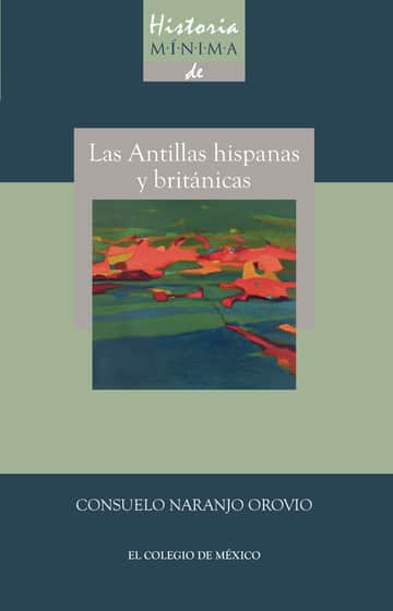 Historia minima de las Antillas hispanas y británicas
