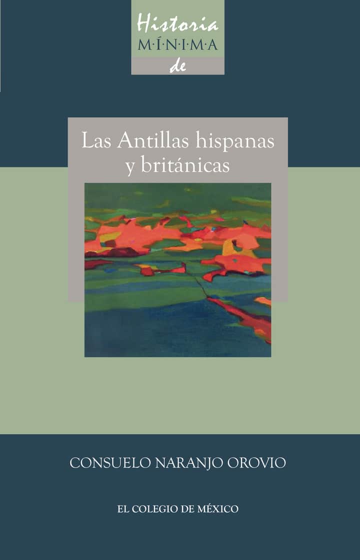 Historia minima de las Antillas hispanas y británicas
